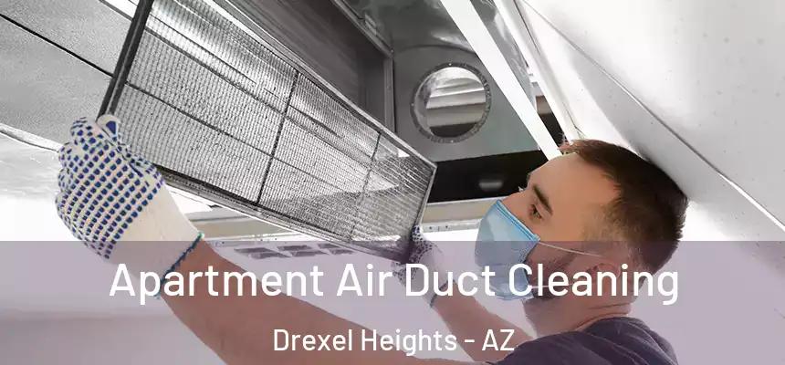  Apartment Air Duct Cleaning Drexel Heights - AZ