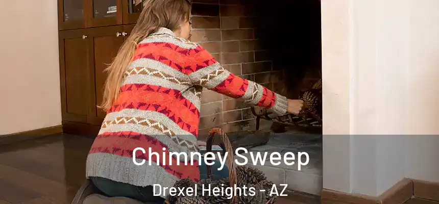  Chimney Sweep Drexel Heights - AZ
