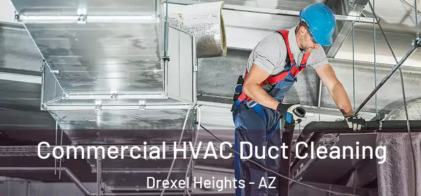  Commercial HVAC Duct Cleaning Drexel Heights - AZ