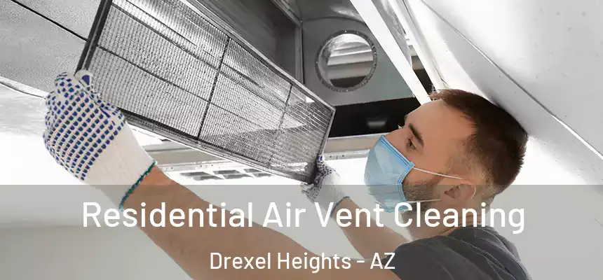 Residential Air Vent Cleaning Drexel Heights - AZ